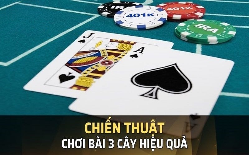 Cách Chơi Bài 3 Cây Hiệu quả Và Đơn Giản Cho Newbie 2025