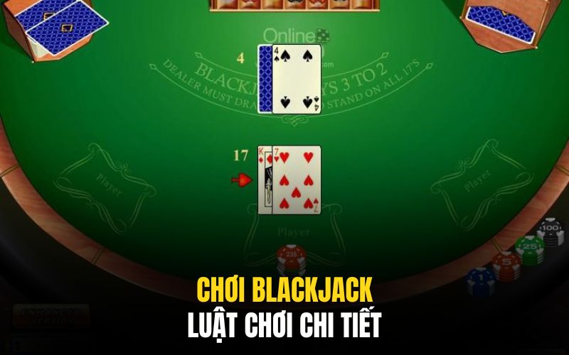 Chơi Blackjack & Ăn Thưởng Hiệu Quả Với 03 Bí Kíp Độc Đáo