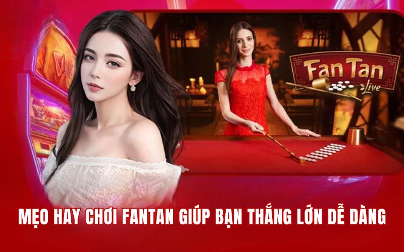  Cách Chơi Fantan 789BET - Kiến Thức Cá Cược Cùng Chuyên Gia