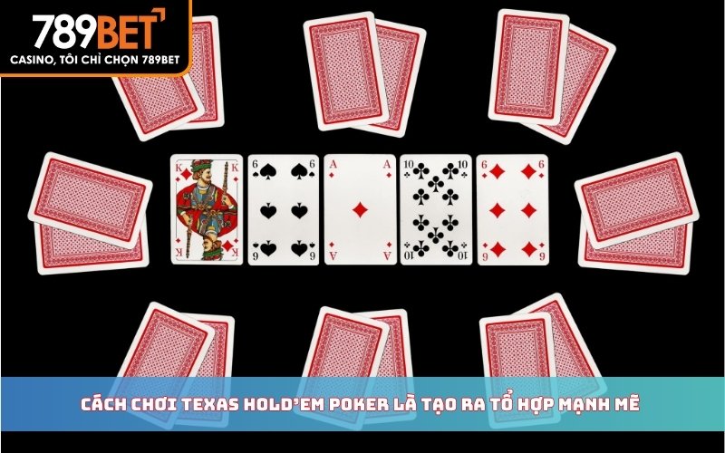 Cách Chơi Texas Hold’em Poker 789BET - Thông Tin Chuẩn 2025