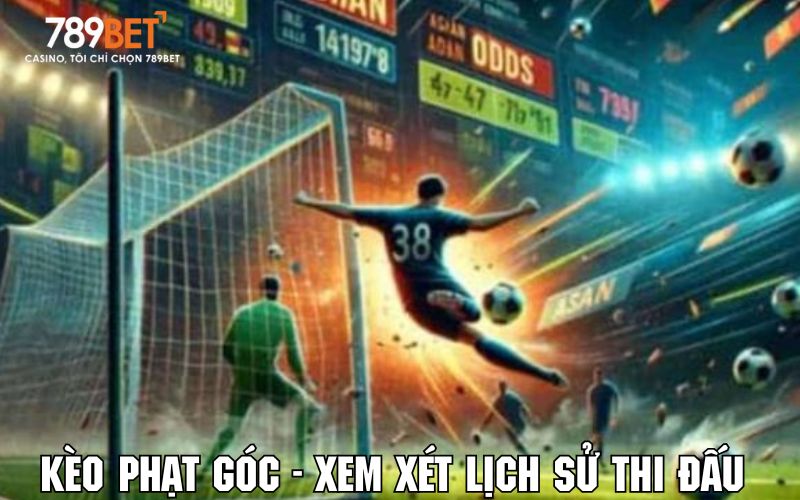 Kèo Phạt Góc 789BET - Cá Cược Thể Thao Đỉnh Cao 2025