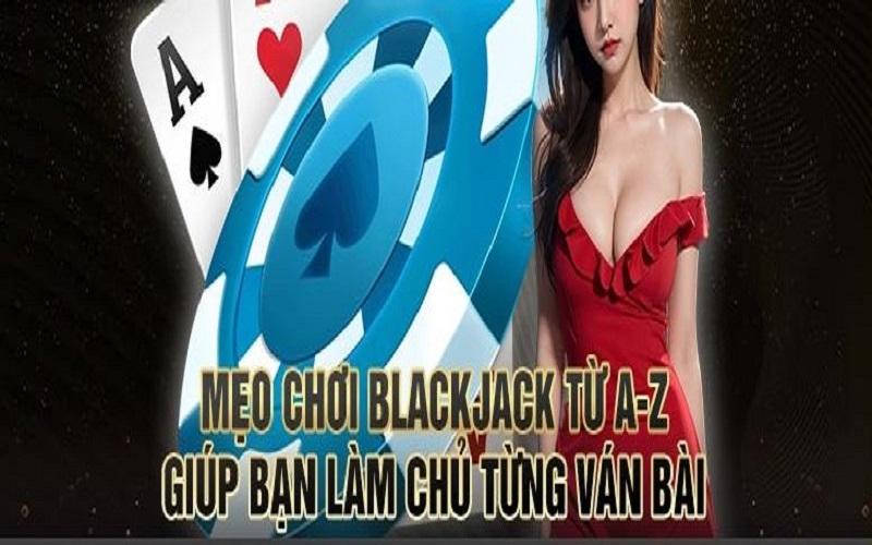 Mẹo Chơi Blackjack Được 789BET Chia Sẻ Chi Tiết Nhất 2025